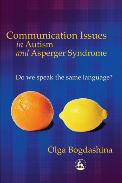 Communication Issues in Autism and Asperger Syndrome : Do we speak the same language?, EPUB eBook