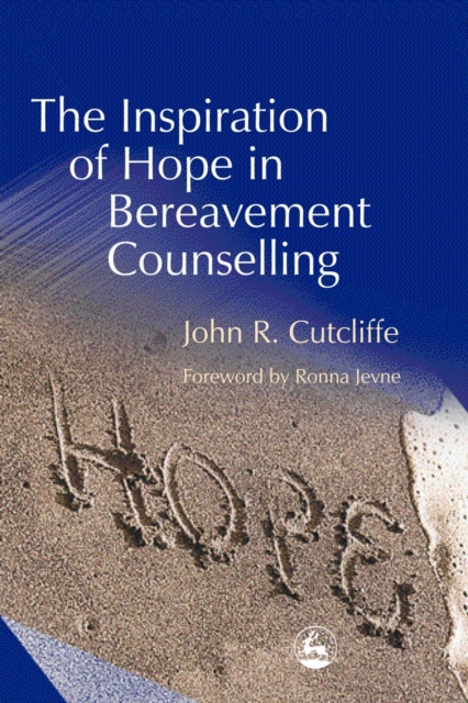 The Inspiration of Hope in Bereavement Counselling, PDF eBook