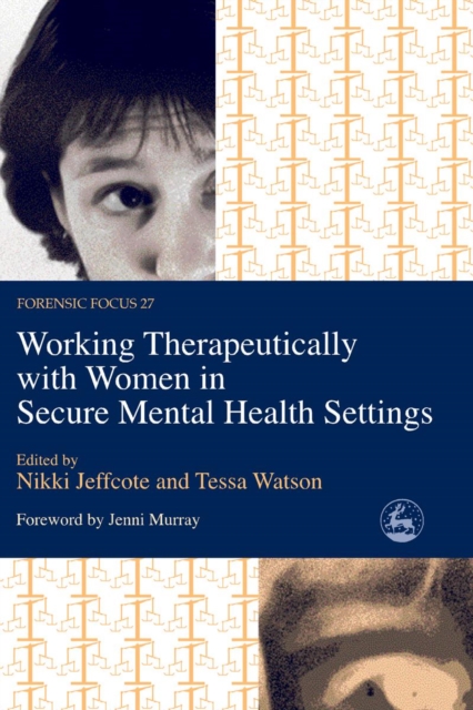 Working Therapeutically with Women in Secure Mental Health Settings, PDF eBook