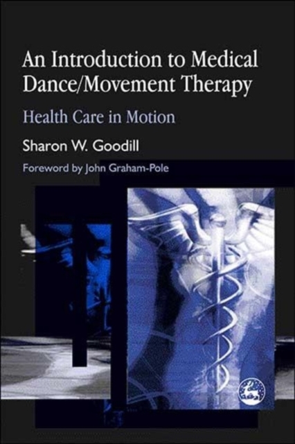 An Introduction to Medical Dance/Movement Therapy : Health Care in Motion, EPUB eBook