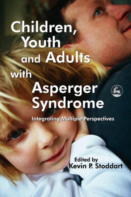 Children, Youth and Adults with Asperger Syndrome : Integrating Multiple Perspectives, EPUB eBook