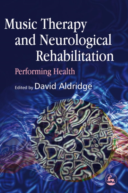 Music Therapy and Neurological Rehabilitation : Performing Health, PDF eBook