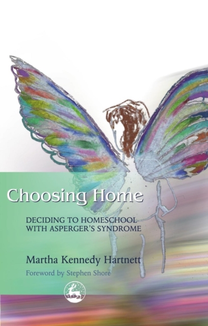 Choosing Home : Deciding to Homeschool with Asperger's Syndrome, EPUB eBook