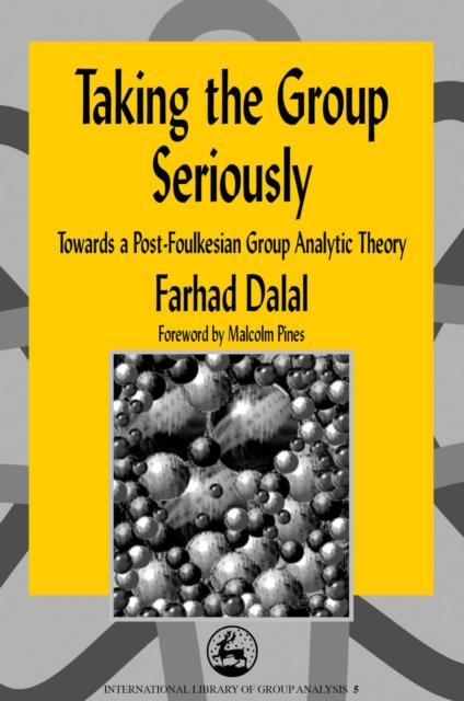 Taking the Group Seriously : Towards a Post-Foulkesian Group Analytic Theory, EPUB eBook