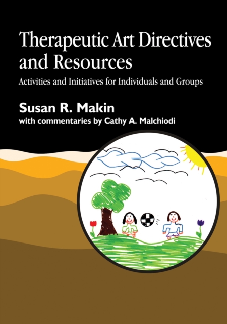 Therapeutic Art Directives and Resources : Activities and Initiatives for Individuals and Groups, PDF eBook