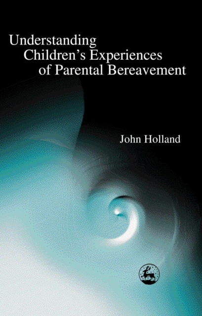 Understanding Children's Experiences of Parental Bereavement, PDF eBook