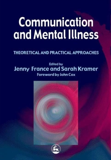 Communication and Mental Illness : Theoretical and Practical Approaches, EPUB eBook