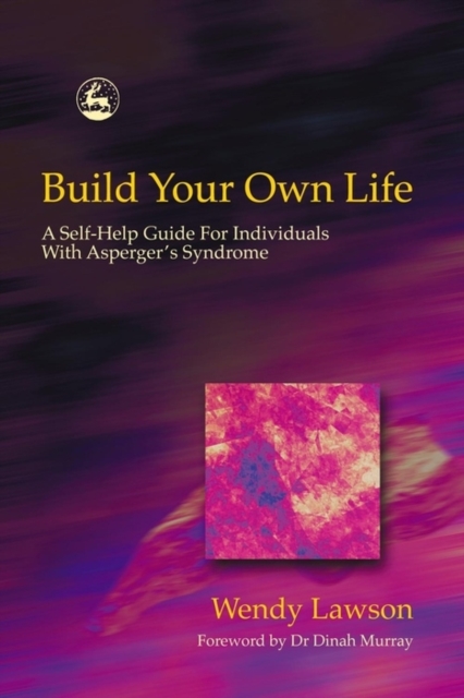 Build Your Own Life : A Self-Help Guide For Individuals With Asperger Syndrome, EPUB eBook