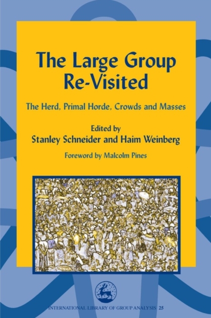 The Large Group Re-Visited : The Herd, Primal Horde, Crowds and Masses, PDF eBook