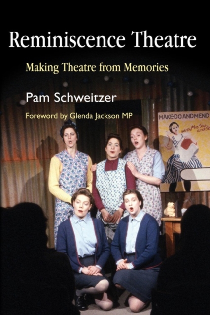 Reminiscence Theatre : Making Theatre from Memories, EPUB eBook
