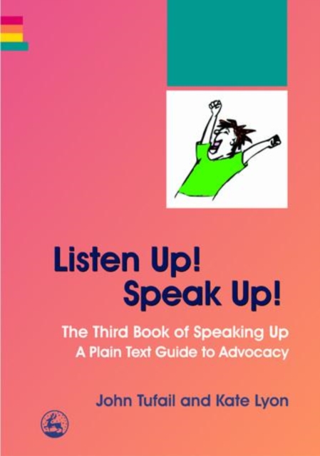 Listen Up! Speak Up! : The Third Book of Speaking Up - A Plain Text Guide to Advocacy, PDF eBook