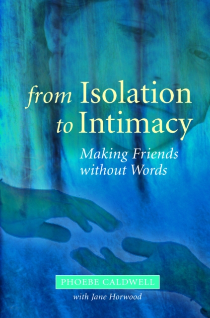 From Isolation to Intimacy : Making Friends without Words, PDF eBook