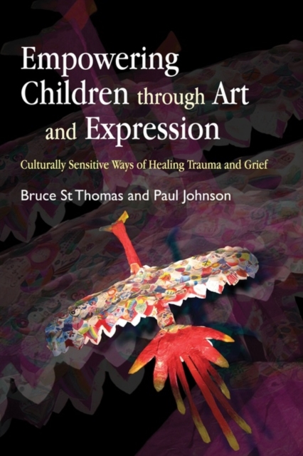 Empowering Children through Art and Expression : Culturally Sensitive Ways of Healing Trauma and Grief, EPUB eBook