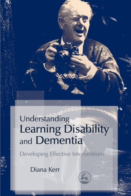 Understanding Learning Disability and Dementia : Developing Effective Interventions, EPUB eBook