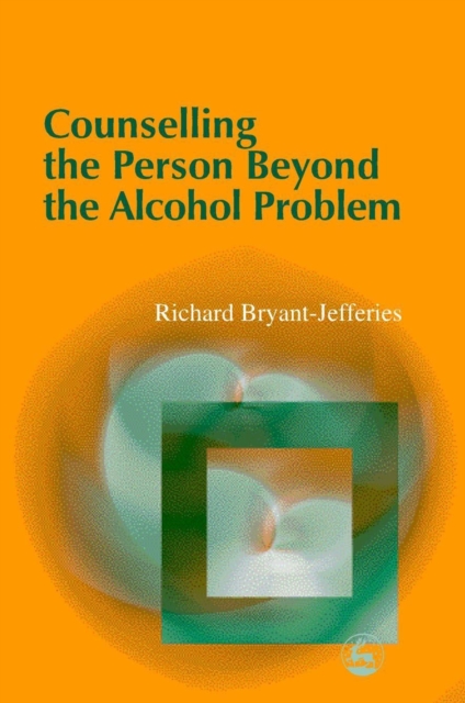 Counselling the Person Beyond the Alcohol Problem, EPUB eBook