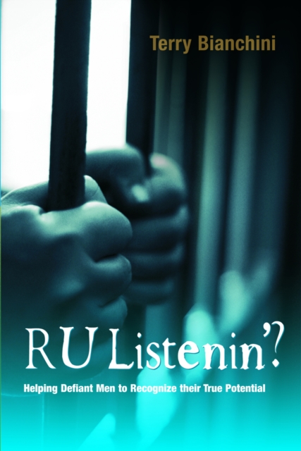 R U Listenin'? : Helping Defiant Men to Recognize their True Potential, PDF eBook