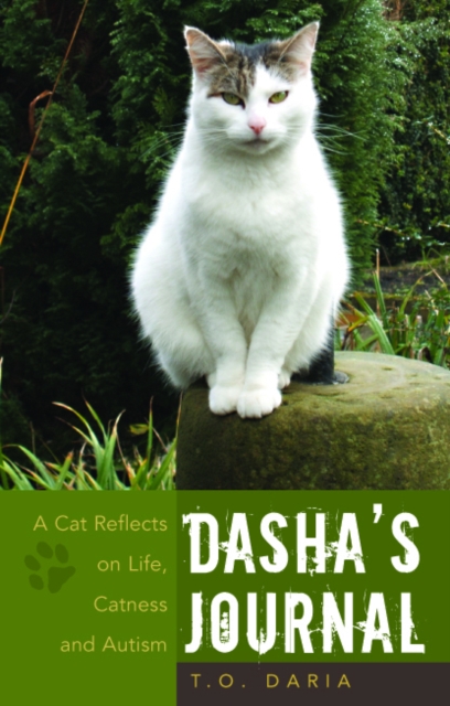 Dasha's Journal : A Cat Reflects on Life, Catness and Autism, PDF eBook