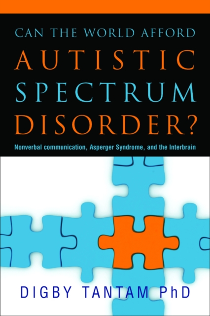 Can the World Afford Autistic Spectrum Disorder? : Nonverbal Communication, Asperger Syndrome and the Interbrain, PDF eBook