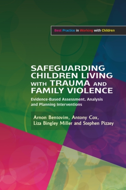 Safeguarding Children Living with Trauma and Family Violence : Evidence-Based Assessment, Analysis and Planning Interventions, EPUB eBook
