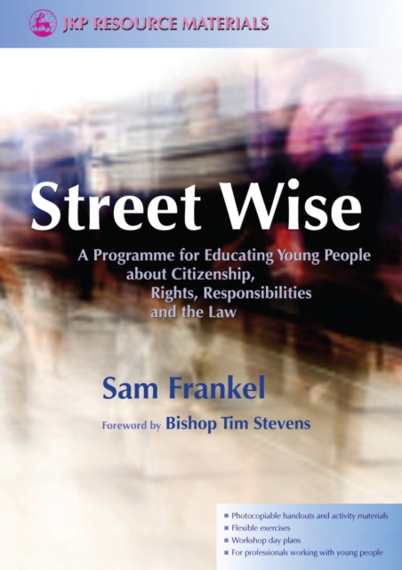 Street Wise : A Programme for Educating Young People about Citizenship, Rights, Responsibilities and the Law, PDF eBook