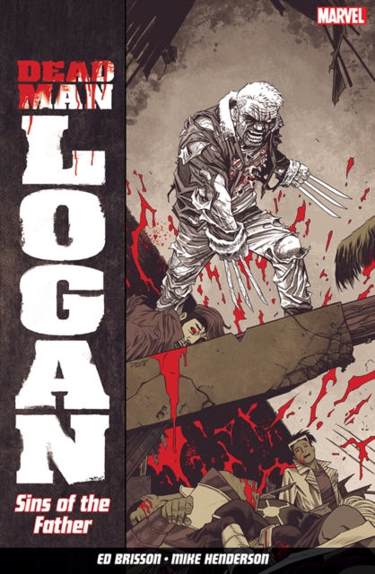 Dead Man Logan Vol. 1: Sins Of The Father, Paperback / softback Book