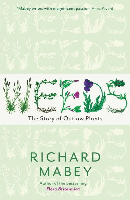 Weeds : The Story of Outlaw Plants, Paperback / softback Book