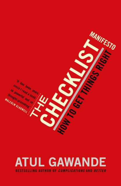 The Checklist Manifesto : How To Get Things Right, Paperback / softback Book