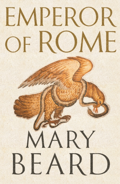 Emperor of Rome : The Sunday Times Bestseller, Hardback Book