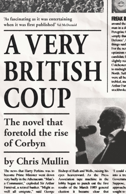 A Very British Coup : The novel that foretold the rise of Corbyn, Paperback / softback Book