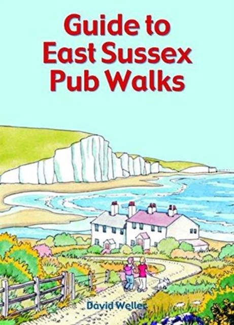 Guide to East Sussex Pub Walks, Paperback / softback Book