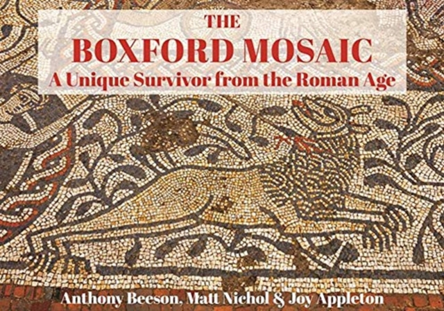 The Boxford Mosaic : A Unique Survivor from the Roman Age, Paperback / softback Book