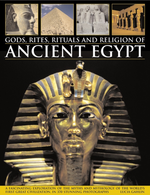 Gods, Rites, Rituals and Religion of Ancient Egypt, Paperback / softback Book