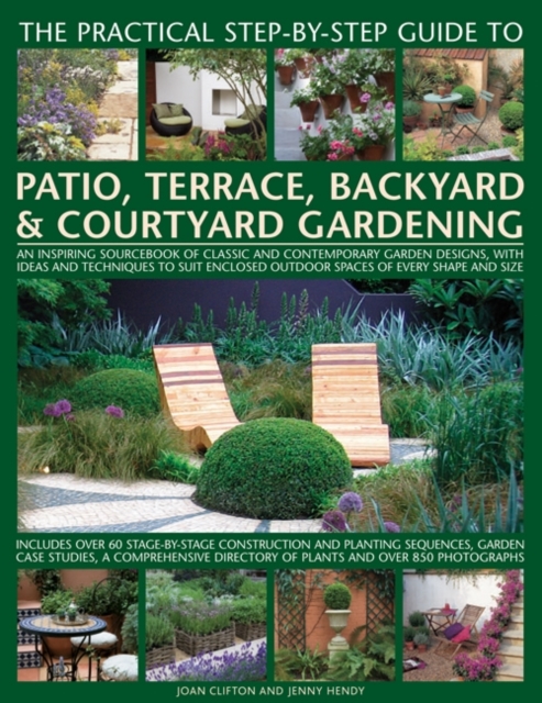 Practical Step-by-step Guide to Patio, Terrace, Backyard & Courtyard Gardening, Paperback / softback Book