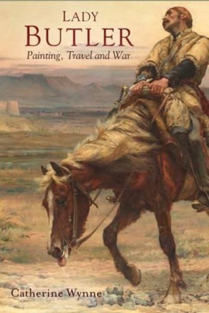 Lady Butler : War artist and traveller, 1846-1933, Hardback Book