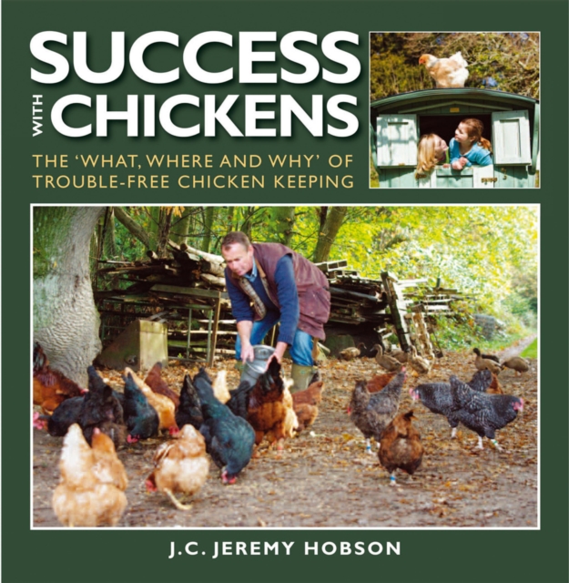 Success with Chickens : The What, Where and Why of Trouble-free Chicken Keeping, EPUB eBook