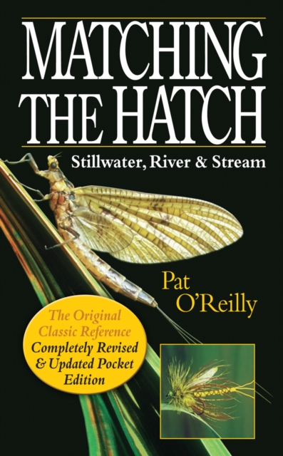 Matching the Hatch : Stillwater, River and Stream, Paperback / softback Book