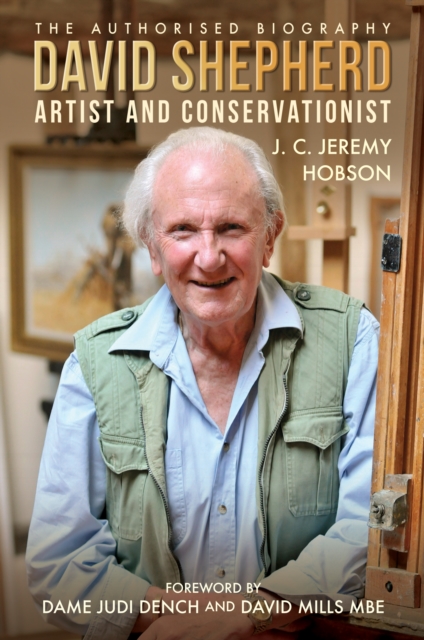 David Shepherd : Artist and Conservationist, Hardback Book