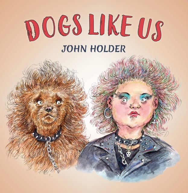 Dogs Like Us, Hardback Book