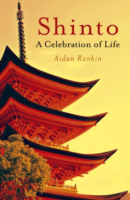 Shinto: A celebration of Life, Paperback / softback Book