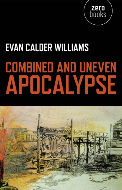 Combined and Uneven Apocalypse - Luciferian Marxism, Paperback / softback Book