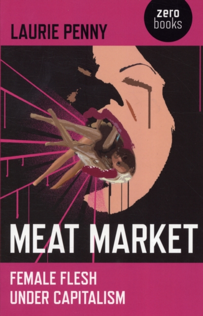 Meat Market - Female flesh under capitalism, Paperback / softback Book