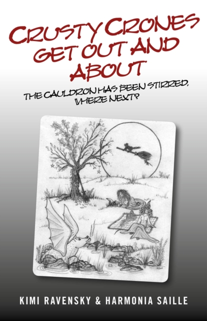 Crusty Crones Get Out and About : The cauldron has been stirred, where next?, EPUB eBook