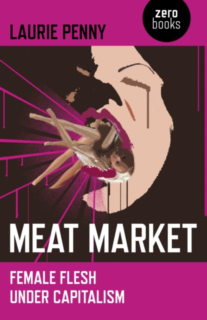 Meat Market : Female Flesh Under Capitalism, EPUB eBook