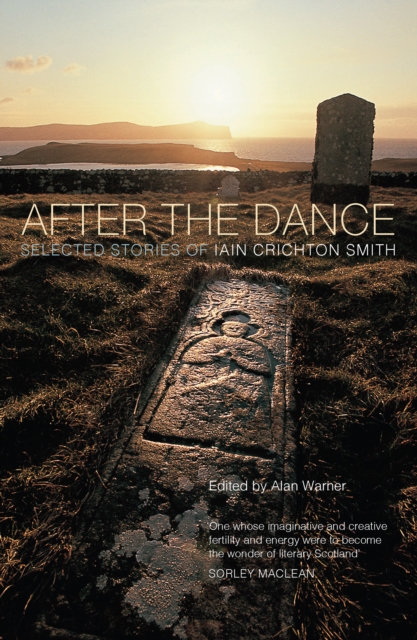 After the Dance : Selected Stories of Iain Crichton Smith, Paperback / softback Book