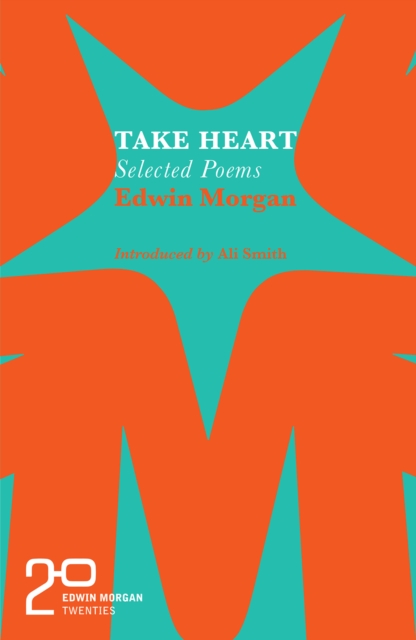 The Edwin Morgan Twenties: Take Heart, Paperback / softback Book