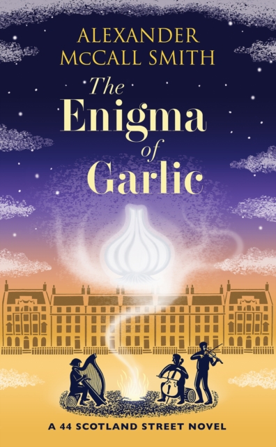 The Enigma of Garlic : A 44 Scotland Street Novel, Hardback Book