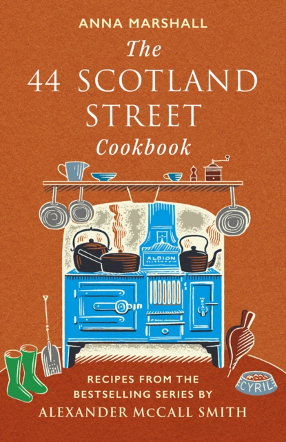 The 44 Scotland Street Cookbook : Recipes from the Bestselling Series by Alexander McCall Smith, Hardback Book