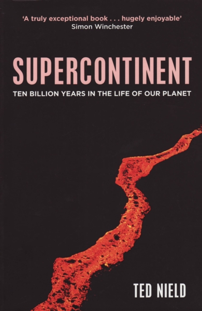 Supercontinent : Ten Billion Years in the Life of our Planet, EPUB eBook