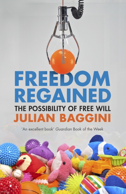 Freedom Regained : The Possibility of Free Will, Paperback / softback Book