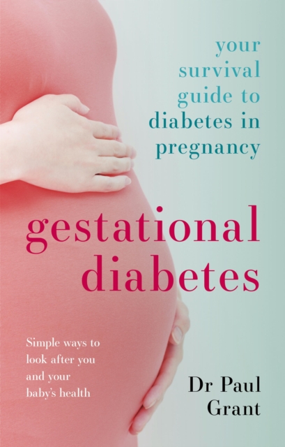 Gestational Diabetes : Your survival guide to diabetes in pregnancy, EPUB eBook